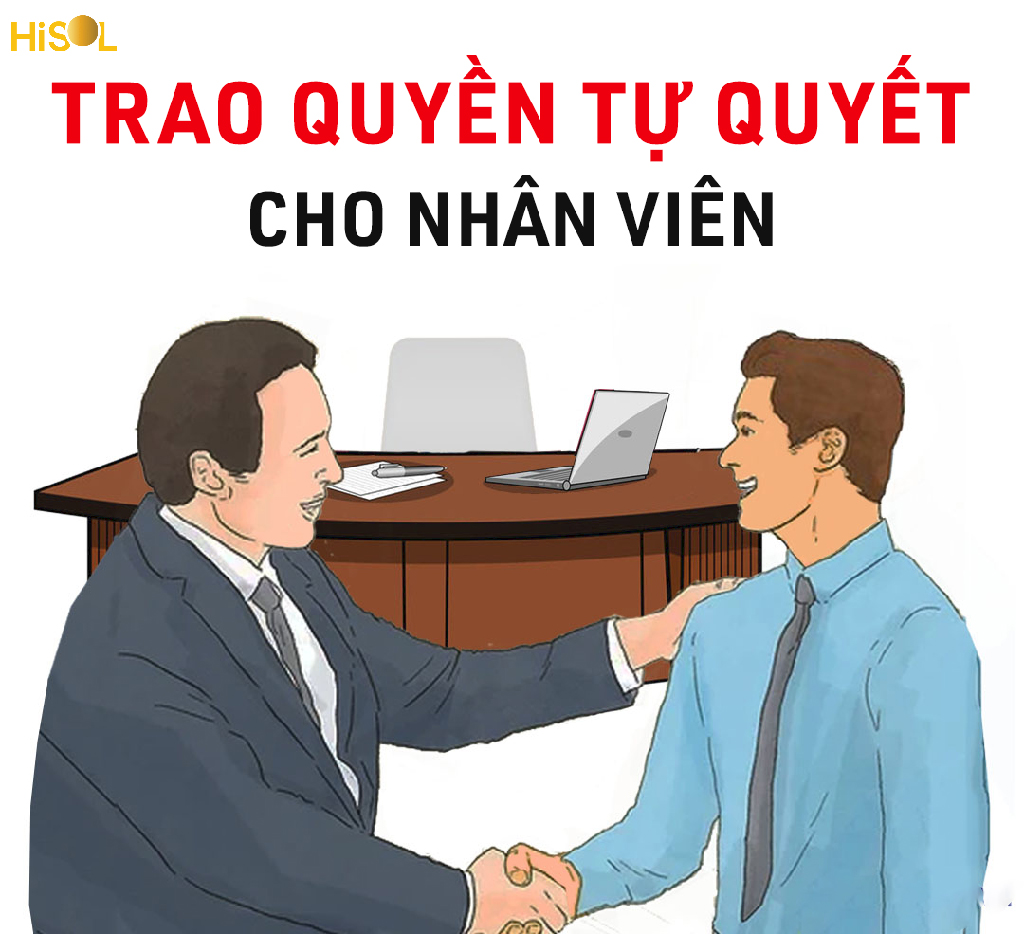 Nhân viên sẽ được trao nhiều quyền hơn và đi kèm với đó là trách nhiệm cũng sẽ cao hơn
